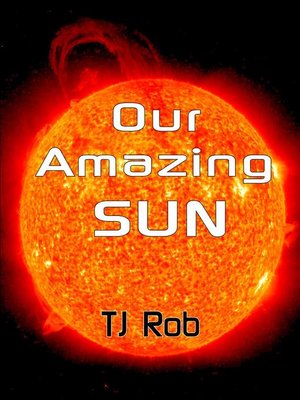 cover image of Our Amazing Sun